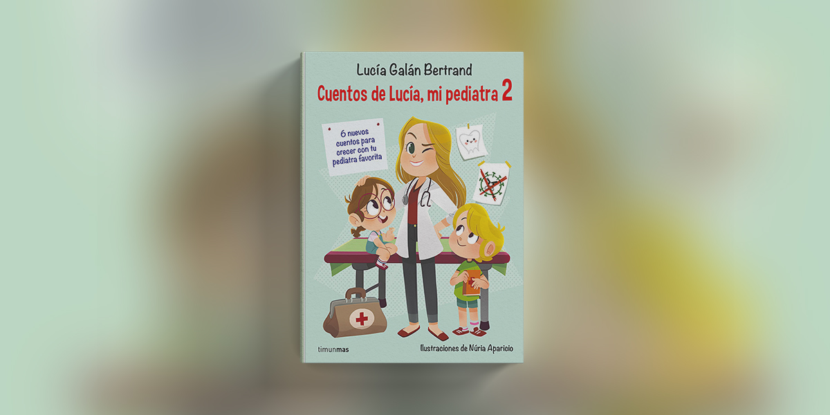 Cuentos de Lucía, mi pediatra 2: Ilustraciones de Núria Aparicio
